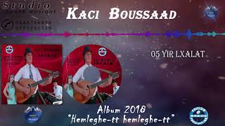 KACI BOUSSAAD 2018★SPOT★HAMLGHET HAMLEGHET★IDURAR MUSIQUE [upl. by Gilford]