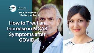 How to Treat an Increase in Mast Cell Activation after COVID  Dr Nafysa Parpia amp Dr Eric Gordon [upl. by Bergstrom913]