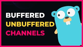 Buffered VS UnBuffered Channels In Golang [upl. by Nitz946]