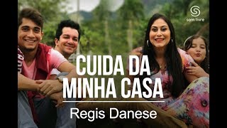 Regis Danese  Cuida da Minha Casa DVD 10 anos Vídeo Oficial [upl. by Otrepur]