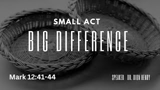 Small Act Big Difference  Dion Henry [upl. by Airliah]