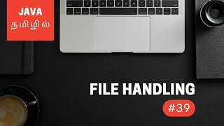 Java Programming  39  File Handling  Tamil [upl. by Nhepets]