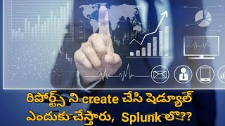 SPLUNK  How and Why do you create and schedule reports in Splunk  In Telugu  In 2020 [upl. by Varini863]