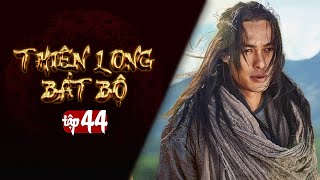 THIÊN LONG BÁT BỘ  Tập 44 Lồng Tiếng  Phim Kim Dung Kiếm Hiệp Hay  Kiều Phong Đoàn Dự Hư Trúc [upl. by Onitsuj]