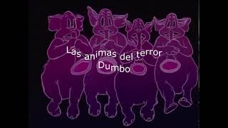 Las Animas Del Terror  Dumbo Letra [upl. by Licna]