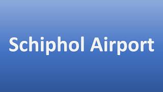 How to Pronounce Schiphol Airport Dutch Amsterdam [upl. by Aihsekin]