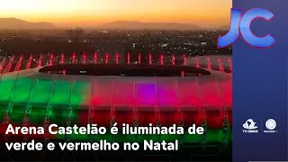 Arena Castelão é iluminada de verde e vermelho na noite de Natal  Jornal da Cidade [upl. by Andert108]