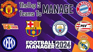 Top 5 Teams To Manage In FM24  Football Manager 2024 Save Ideas [upl. by Nared300]