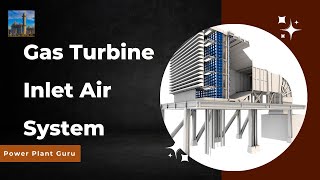 How Gas Turbine Inlet Air filter System works Ge Gas Turbine IGV [upl. by Millham]