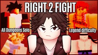 Right 2 Fight All Dungeons Solo Legend Difficulty [upl. by Victory699]