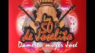 Los 50 de Joselito  Dame tu Mujer Jose  1998 [upl. by Williamson]