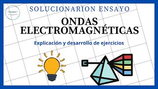 Solucionario Ensayo Ondas electromagnéticas Luz [upl. by Slack]