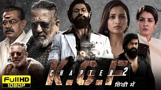 KGF Chapter 2 Full Movie In Hindi Dubbed  Yash Sanjay Dutt Srinidhi Shetty  HD Reviews amp Facts [upl. by Trebleht]