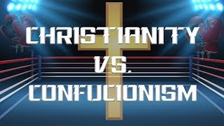 Christianity vs Everybody Christianity vs Confucianism [upl. by Marozas]