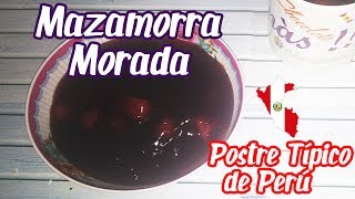 MAZAMORRA MORADA ♦ Postre Peruano ♦ Cocinando en Casa [upl. by Ecertap]