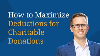 How to Maximize Deductions for Charitable Donations [upl. by Suoivatco525]