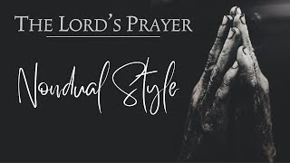 Lords Prayer Nondual Style [upl. by Ev]