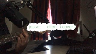 Dijon  jesse cover [upl. by Salzhauer64]