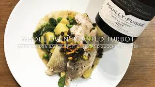 Recipe amp Wine Pairing  OvenRoasted Turbot amp PouillyFuissé [upl. by Ecirtac293]