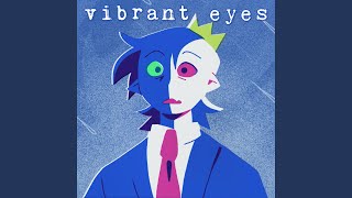 Vibrant Eyes [upl. by Oyek]