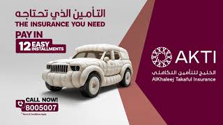 AKTI  Alkhaleej Takaful Insurance  Pay in 12 easy Installments [upl. by Akit523]