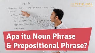 Belajar Bahasa Inggris  Apa itu Noun Phrase amp Prepositional Phrase [upl. by Myna]