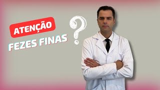 Fezes FINAS ou AFILADAS  O que pode ser  DrFernando Lemos  Proctologista [upl. by Rodoeht]