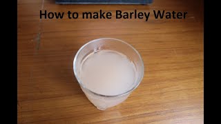 How to make Barley Water [upl. by Spring939]