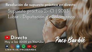 86  Supuesto Práctico 22  Diputación de Salamanca  C1 Libre  2023 📑PDF y GUÍA⬇️ [upl. by Ardna]