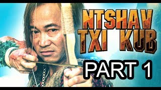 Ntshav Txi KubHD Remastered Part 1 [upl. by Ydnab581]