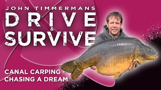 NEW DRIVE AND SURVIVE  JOHN TIMMERMANS  CANAL CARPING CHASING A DREAM [upl. by Naraj]