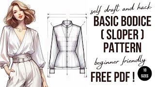 Sloper Drafting Easy DIY Bodice Pattern Tutorial for Beginners  FREE PDF 10 sizes [upl. by Odnalor480]