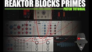 Reaktor Blocks Primes Patch Tutorial 01 [upl. by Haziza]