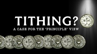 Tithing in the New Covenant A Case for the Principle View [upl. by Retnuh]