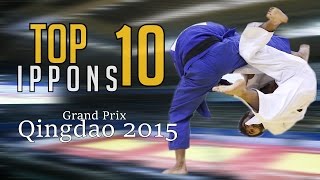 TOP 10 IPPONS  Grand Prix Qingdao 2015  JudoHeroes [upl. by Langbehn359]