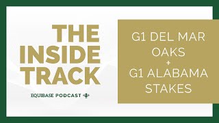 The Inside Track Episode 6 G1 Alabama Stakes and G1 Del Mar Oaks [upl. by Nitsyrc]