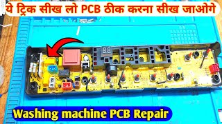 Washing Machine Main board pcb repair करना सीखे  वाशिंग मशीन कैसे सही करे  How to repair washing [upl. by Elok659]