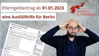 Elterngeldantrag Berlin ab 01012023  eine Ausfüllhilfe  Keine Fehler machen [upl. by Florance]