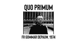 Quo Primum  Fr Gommar DePauw in 1974 Remastered Audio [upl. by Ard]