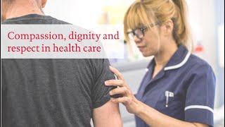 Compassion dignity and respect in health care [upl. by Copp]