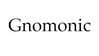 How to Pronounce Gnomonic [upl. by Ekez28]