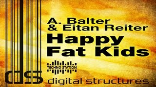 A Balter amp Eitan Reiter  Happy Fat Kids [upl. by Oretna]