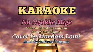 Karaoke NO NGOKKE MIGE Galo Christian song by Mordam Lomi [upl. by Anehsuc]