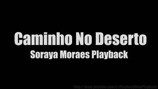 Caminho No Deserto Soraya Moraes Playback [upl. by Nodnnarb]