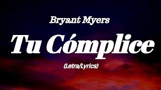 Bryant Myers  Tu Cómplice LyricsLetra [upl. by Andersen]