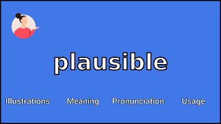 PLAUSIBLE  Meaning and Pronunciation [upl. by Assirahc581]