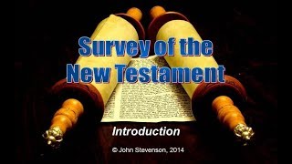 New Testament Survey 01  Introduction [upl. by Ettedualc]