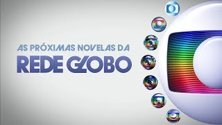 SAIBA QUAIS SERÃO AS PRÓXIMAS NOVELAS DA GLOBO [upl. by Ingelbert832]