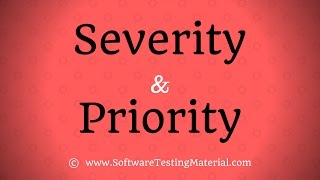 Severity and Priority in Software Testing [upl. by Irpak]