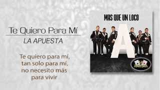 La Apuesta  Te Quiero Para Mi Lyric Video [upl. by Rapsac]